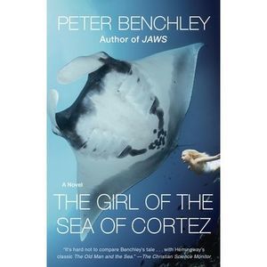 The Girl of the Sea of Cortez -- Peter Benchley